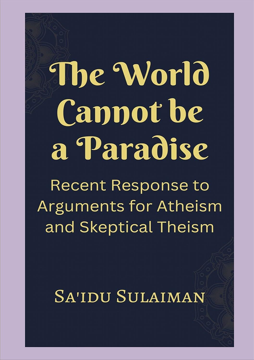 The World Cannot be a Paradise